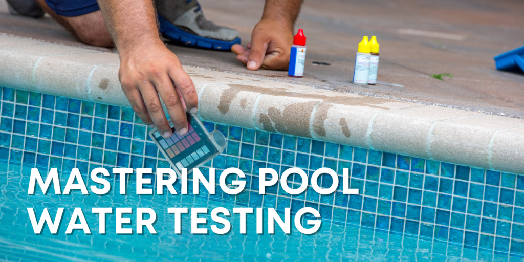 Mastering Pool Water Testing
